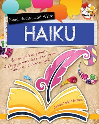 Read, Recite, and Write Haiku by Macken, Joann Early