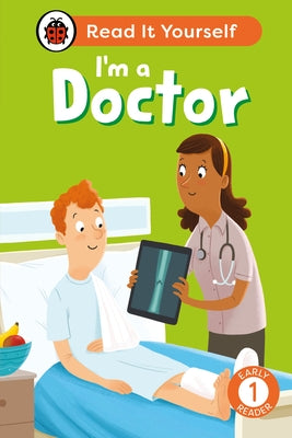 I'm a Doctor: Read It Yourself - Level 1 Early Reader by Ladybird