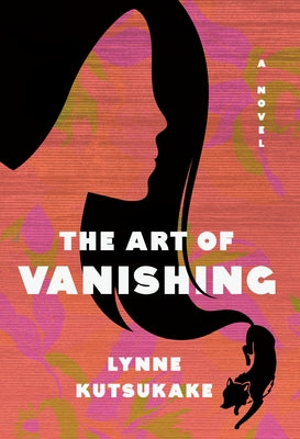 The Art of Vanishing by Kutsukake, Lynne