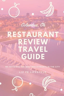 Restaurant Review Travel Guide: Columbus, OH: We review the best restaurants in the city by Fe Lifestyle, Liz