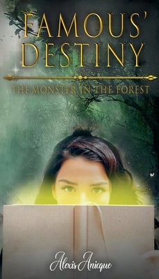 Famous' Destiny The Monster In The Forest by Anicque, Alexis