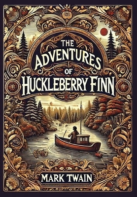 The Adventures of Huckleberry Finn (Collector's Edition) (Laminated Hardback with Jacket) by Twain, Mark