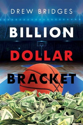 Billion Dollar Bracket by Bridges, Drew