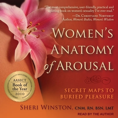 Women's Anatomy of Arousal Lib/E: Secret Maps to Buried Pleasure by Winston, Sheri