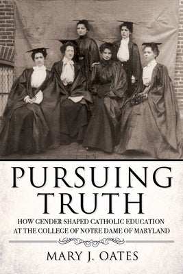 Pursuing Truth by Oates, Mary J.