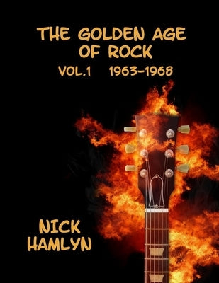 The Golden Age Of Rock Volume One 1963-1968 by Hamlyn, Nick