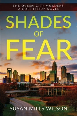 Shades of Fear: The Queen City Murders by Mills Wilson, Susan