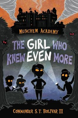 The Girl Who Knew Even More by Bolivar, S. T.