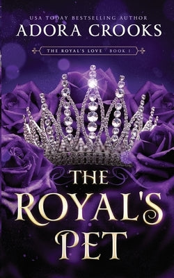 The Royal's Pet by Crooks, Adora