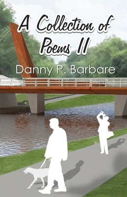 A Collection of Poems II by Barbare, Danny P.