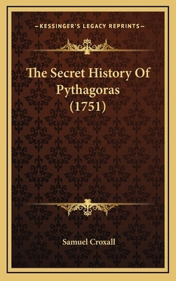 The Secret History Of Pythagoras (1751) by Croxall, Samuel