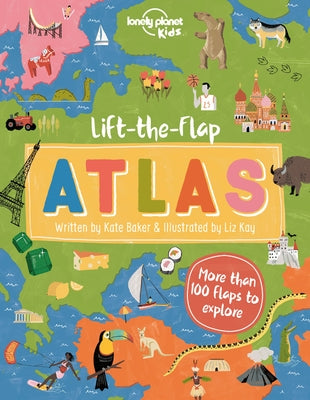 Lonely Planet Kids Lift-The-Flap Atlas 1 by Kids, Lonely Planet