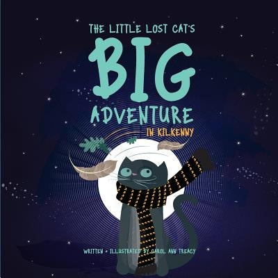 The Little Lost Cat's Big Adventure in Kilkenny by Treacy, Carol Ann