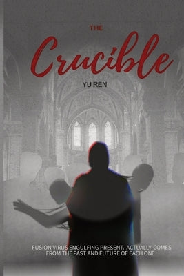 The Crucible by Ren, Yu