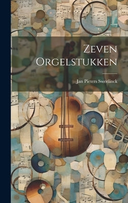 Zeven Orgelstukken by Sweelinck, Jan Pieters