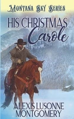 His Christmas Carole by Publishing, Montana Sky