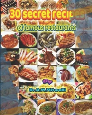 30 Secret recipes of famous restaurants by Mitwalli, Ahmed Moustafa