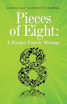 Pieces of Eight: A Harper Family Mixtape by Antoinette Croswell, Katrina Kat