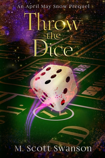 Throw the Dice: April May Snow Psychic Mystery #3: 'Throw the' Series 3 by Swanson, M. Scott