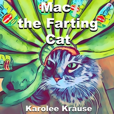 Mac the Farting Cat by Krause, Karolee