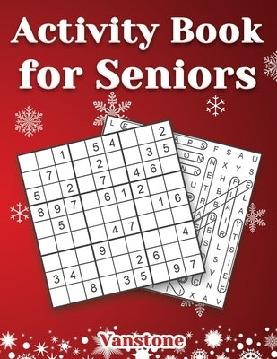 Activity Book for Seniors: 200 Fun Sudoku Puzzles and Word Search for Grown Ups with Solutions - Large Print - Christmas Edition by Vanstone