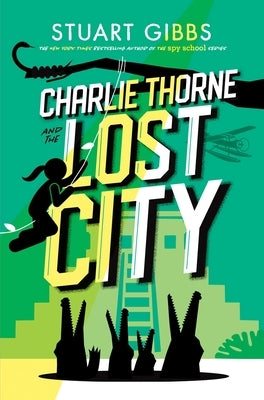 Charlie Thorne and the Lost City by Gibbs, Stuart