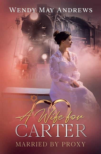 A Wife for Carter: A Sweet Mail-Order Bride Romance by Andrews, Wendy May