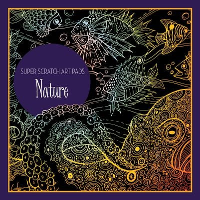 Super Scratch Art Pads: Nature by Union Square Kids