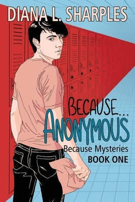 Because...Anonymous by Sharples, Diana L.