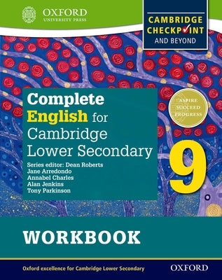 Complete English for Cambridge Secondary 1 Student Workbook 9: For Cambridge Checkpoint and Beyond by Roberts, Dean