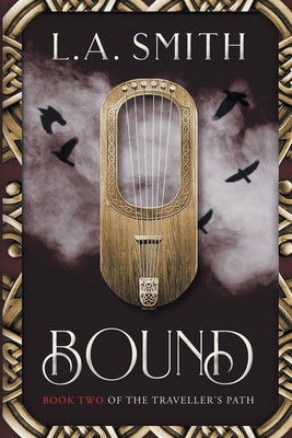 Bound: Book Two of The Traveller's Path by Smith, L. a.