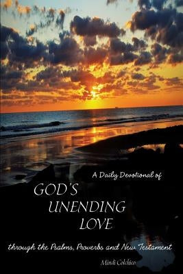 A Daily Devotional of God's Unending Love by Colchico, Mindi