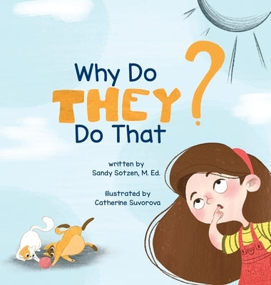 Why Do They Do That? by Sotzen, Sandy