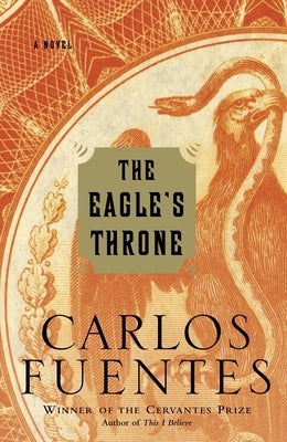 The Eagle's Throne by Fuentes, Carlos