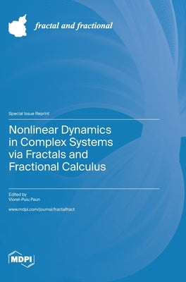 Nonlinear Dynamics in Complex Systems via Fractals and Fractional Calculus by Paun, Viorel-Puiu