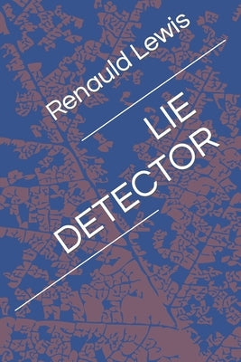 Lie Detector by Lewis, Renauld