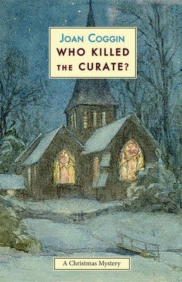 Who Killed the Curate?: A Christmas Mystery by Coggin, Joan