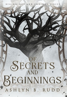 Of Secrets and Beginnings by Rudd, Ashlyn B.