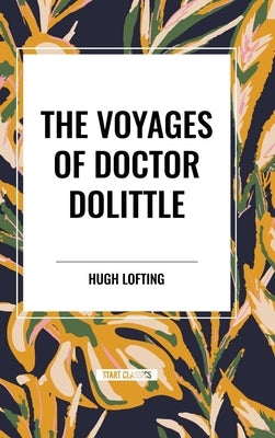 The Voyages of Doctor Dolittle by Lofting, Hugh