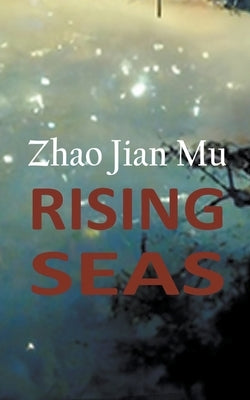 Rising Seas by Zhao, Jian Mu