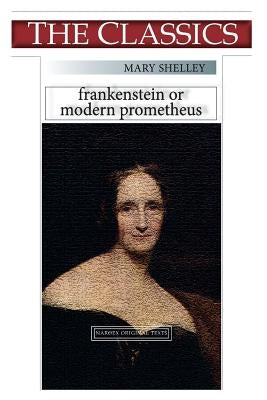 Mary Shelley, Frankenstein: or, Modern Prometheus by Narthex