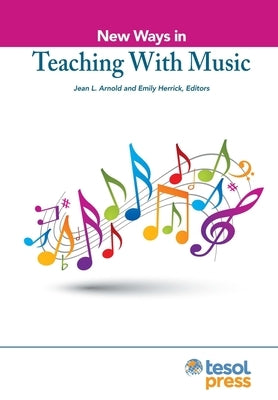 New Ways in Teaching with Music by Arnold, Jean