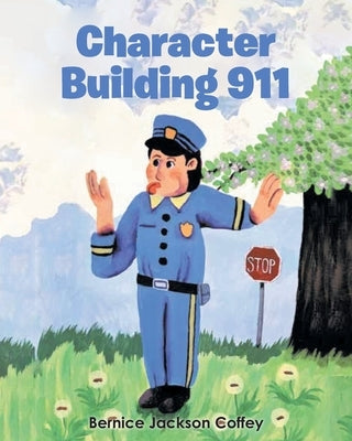 Character Building 911 by Coffey, Bernice Jackson