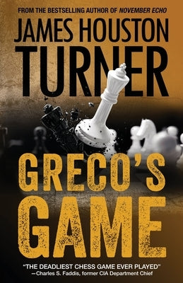 Greco's Game: An Aleksandr Talanov thriller by Turner, James Houston