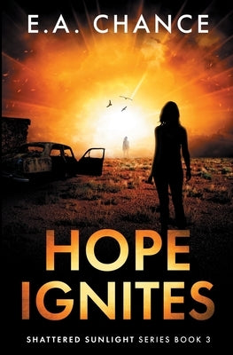 Hope Ignites by Chance, E. a.