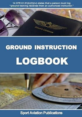 Ground Instruction Logbook by Publications, Sport Aviation