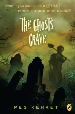 The Ghost's Grave by Kehret, Peg