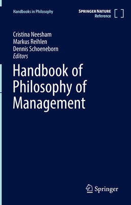 Handbook of Philosophy of Management by Neesham, Cristina