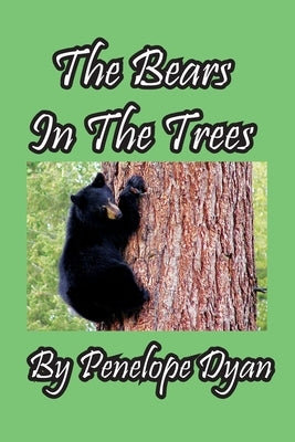 The Bears In The Trees by Dyan, Penelope