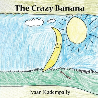 The Crazy Banana by Kadempally, Ivaan